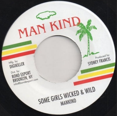 MANKIND - Some Girls Wicked & Wild / Version