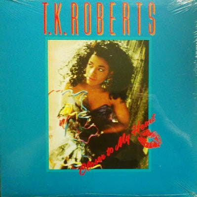 T.K. ROBERTS - Closer To My Heart