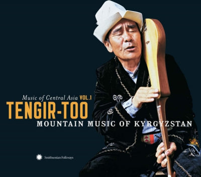 VARIOUS - Tengir-Too: Mountain Music From Kyrgyzstan