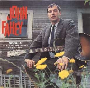 JOHN FAHEY - Requia