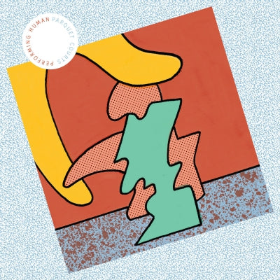 PARQUET COURTS - Performing Human