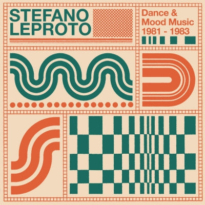 STEFANO LEPROTO - Dance & Mood Music 1981 - 1983