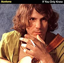 ACETONE - If You Only Knew