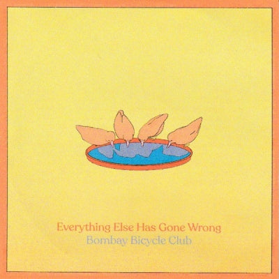 BOMBAY BICYCLE CLUB - Everything Else Has Gone Wrong