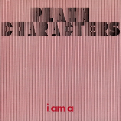 PLAIN CHARACTERS - I Am A / Very Peculiar Julia