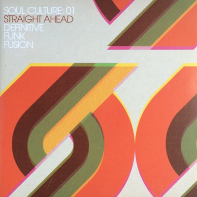 VARIOUS - Soul Culture: 01 - Straight Ahead - Definitive Funk Fusion