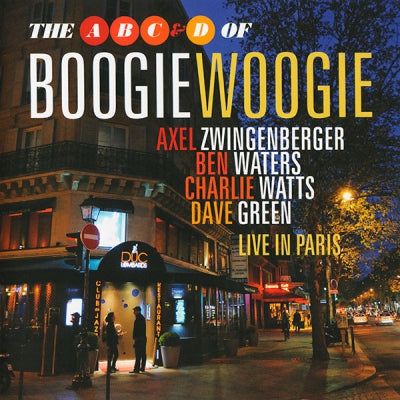 THE A, B, C & D OF BOOGIE WOOGIE, AXEL ZWINGENBERGER, BEN WATERS, CHARLIE WATTS, DAVE GREEN - Live In Paris