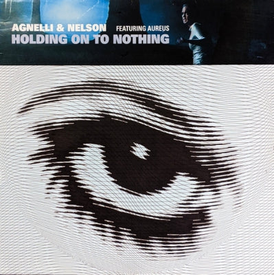 AGNELLI & NELSON FEATURING AUREUS - Holding On To Nothing