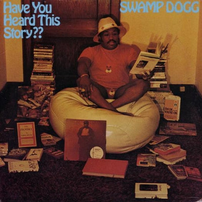 SWAMP DOGG - Have You Heard This Story??