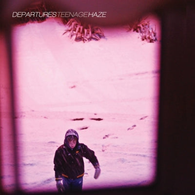 DEPARTURES - Teenage Haze