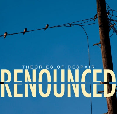 RENOUNCED - Theories Of Despair