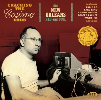 VARIOUS - Cracking The Cosimo Code (60s New Orleans R&B And Soul)