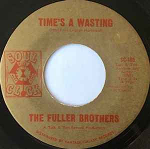 THE FULLER BROTHERS - Time's A Wasting / Moaning, Groaning , And Crying