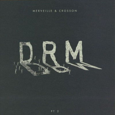 MERVEILLE & CROSSON - DRM (Pt 2)