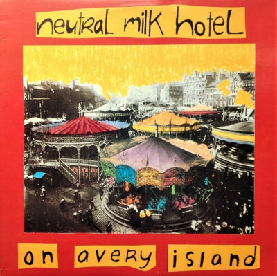 NEUTRAL MILK HOTEL - On Avery Island