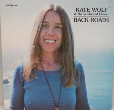 KATE WOLF & THE WILDWOOD FLOWER - Back Roads