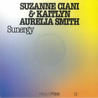 SUZANNE CIANI & KAITLYN AURELIA SMITH - Sunergy