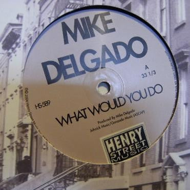 MIKE DELGADO - What Would You Do