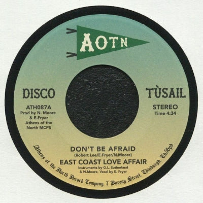 EAST COAST LOVE AFFAIR - Don't Be Afraid / Taken For Granted