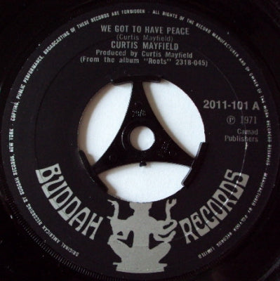 CURTIS MAYFIELD  - We Got To Have Peace / People Get Ready