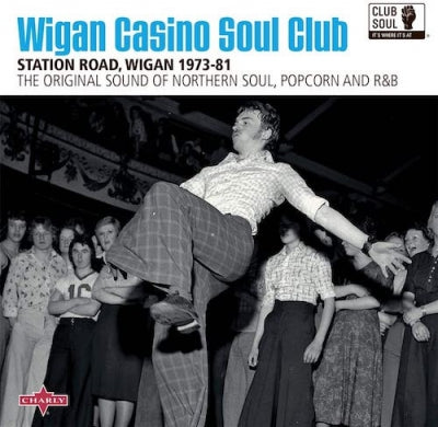 VARIOUS ARTISTS - Wigan Casino Soul Club: Station Road Wigan 1973-81 The Original Sound Of Northern Soul Popcorn & R&B
