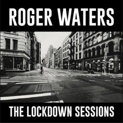 ROGER WATERS - The Lockdown Sessions