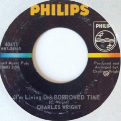CHARLES WRIGHT - (I'm Living On) Borrowed Time / Keep Saying (You Don't Love Nobody)