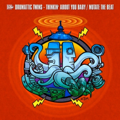 DRUMATTIC TWINS - Thinkin' About You Baby / Mutate The Beat