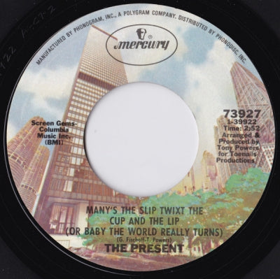 THE PRESENT - Manys The Slip Twixt The Cup And The Lip. (Or Baby The World Really Turns)/ I Know