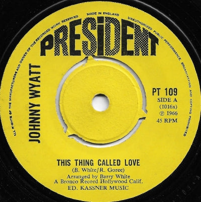 JOHNNY WYATT - This Thing Called Love /  Whom It May Concern
