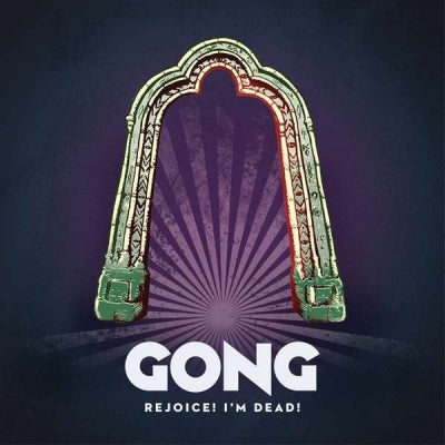 GONG - Rejoice! I'm Dead!