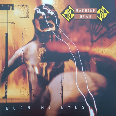 MACHINE HEAD - Burn My Eyes