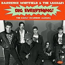 BARRENCE WHITFIELD & THE SAVAGES - Dig Everything!