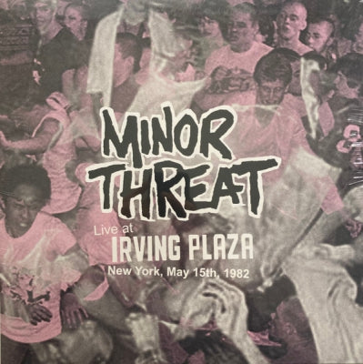 MINOR THREAT - Live at Irving Plaza, New York, May 15th, 1982
