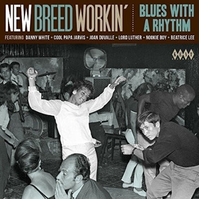 VARIOUS - New Breed Workin’ - Blues With A Rhythm