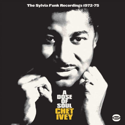 CHET IVEY - A Dose Of Soul - The Sylvia Funk Recordings 1971-1975