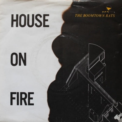 THE BOOMTOWN RATS - House On Fire / Europe Looked Ugly