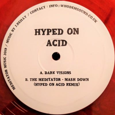 HYPED ON ACID / THE MEDITATOR - Dark Visions / Mash Down (Remix)