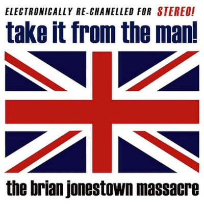 THE BRIAN JONESTOWN MASSACRE - Take It From The Man!