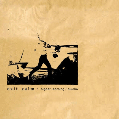 EXIT CALM - Higher Learning / Awake