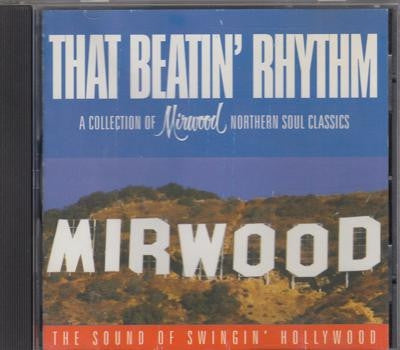VARIOUS - That Beatin' Rhythm - A Collection Of Mirwood Northern Soul Classics
