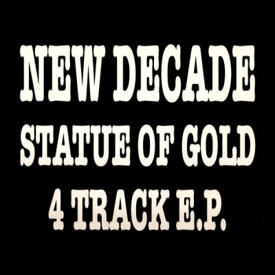 NEW DECADE - Statue Of Gold 4 Track EP