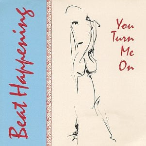 BEAT HAPPENING - You Turn Me On