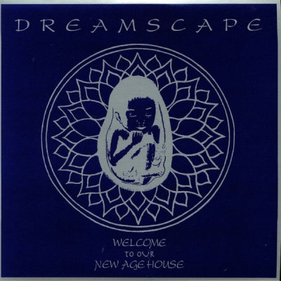 DREAMSCAPE - Welcome To Our New Age House