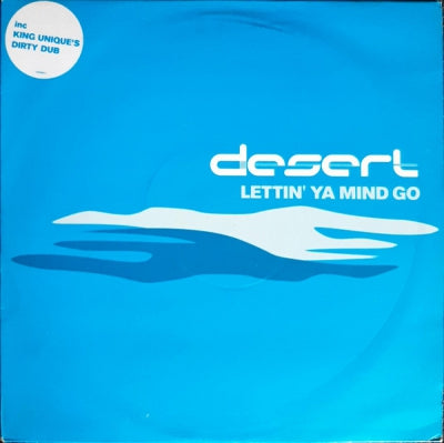 DESERT - Lettin' Ya Mind Go