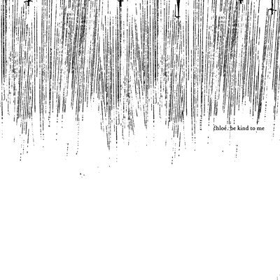 CHLOE - Be Kind To Me
