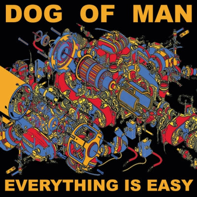 DOG OF MAN - Everything Is Easy