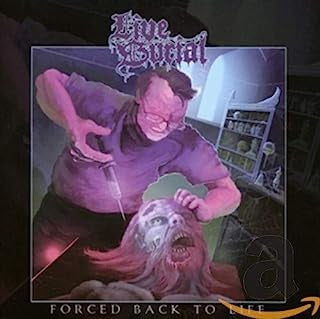 LIVE BURIAL - Forced Back To Life