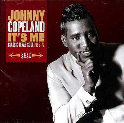 JOHNNY COPELAND - It's Me - Classic Texas Soul 1965-72