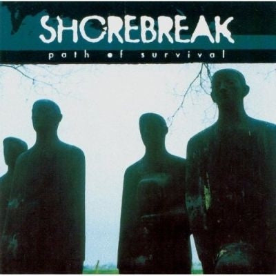 SHOREBREAK - Path Of Survival